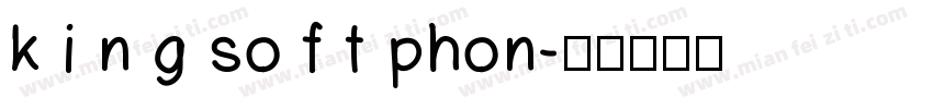 k i n g so f t phon字体转换